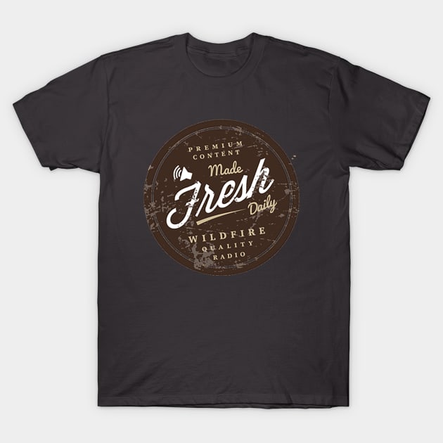 Podcasts Made Fresh Daily T-Shirt by Wildfire Radio